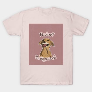 Pavlov, it rings a bell T-Shirt